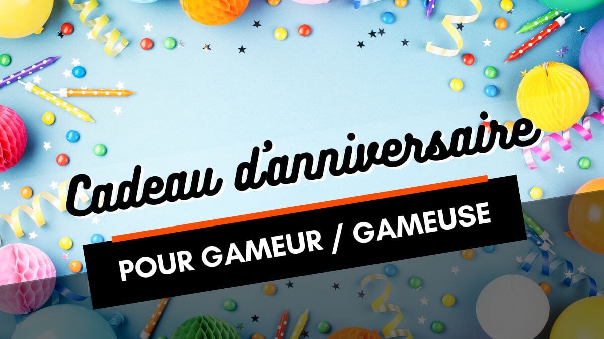 Cadeau d'anniversaire pour gamer